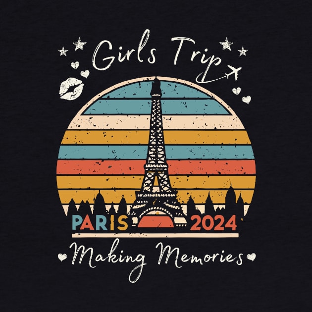 Girls Trip Paris France Making Memories 2024 Women Girls by AimArtStudio